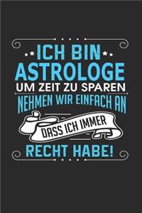 Ich Bin Astrologe Um Zeit Zu Sparen Nehmen Wir Einfach an Dass Ich Immer Recht Habe!