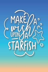 Make a Wish Upon a Starfish