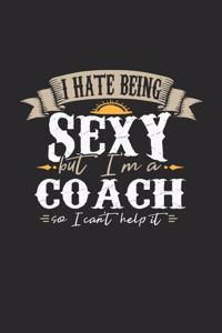 I Hate Being Sexy But I'm a Coach So I Can't Help It