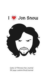 I Love Jon Snow Game of Thrones Fan Journal