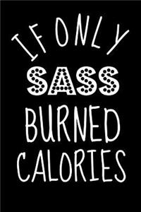 If Only Sass Burned Calories