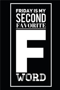 Friday Is My Second Favorite F Word