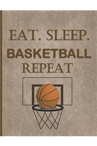 Eat. Sleep. Basketball Repeat