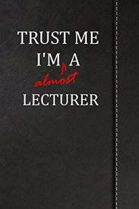 Trust Me I'm almost a Lecturer