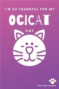 I'm So Thankful For My Ocicat Cat Gratitude Journal
