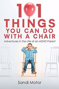 101 Things You Can Do with a Chair