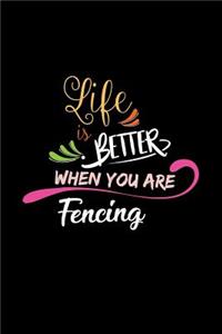 Life Is Better When You Are Fencing
