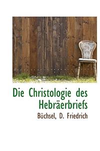 Christologie Des Hebraerbriefs