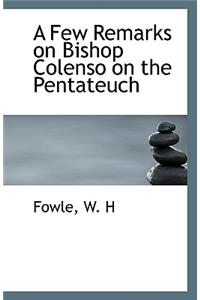 A Few Remarks on Bishop Colenso on the Pentateuch