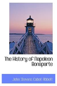 The History of Napoleon Bonaparte