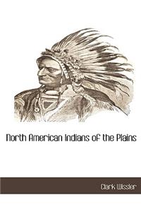 North American Indians of the Plains
