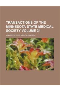 Transactions of the Minnesota State Medical Society Volume 31