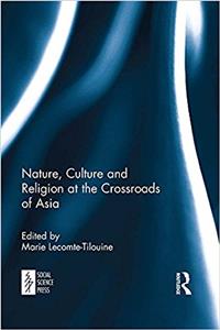 Nature, Culture and Religion at the Crossroads of Asia