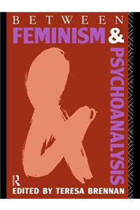 Between Feminism and Psychoanalysis