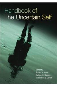 Handbook of the Uncertain Self