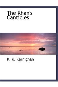 The Khan's Canticles