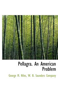 Pellagra. an American Problem
