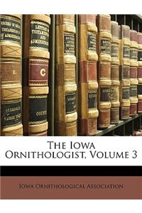 The Iowa Ornithologist, Volume 3