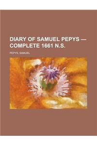 Diary of Samuel Pepys - Complete 1661 N.S.