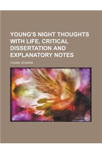 Young's Night Thoughts with Life, Critical Dissertation and Explanatory Notes