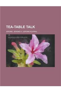 Tea-Table Talk
