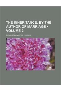 The Inheritance, by the Author of Marriage (Volume 2)