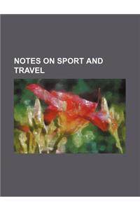 Notes on Sport and Travel