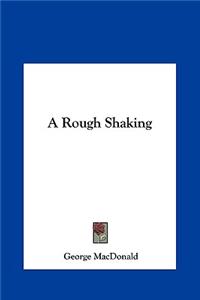 A Rough Shaking