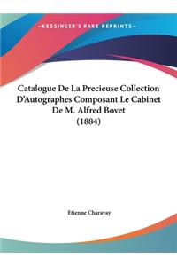 Catalogue De La Precieuse Collection D'Autographes Composant Le Cabinet De M. Alfred Bovet (1884)