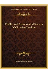 Phallic And Astronomical Sources Of Christian Teaching