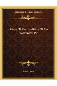 Origin of the Tradition of the Bottomless Pit
