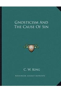Gnosticism and the Cause of Sin