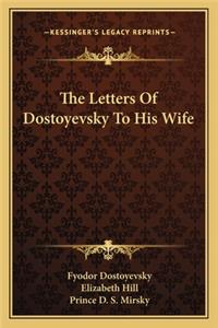 Letters of Dostoyevsky to His Wife