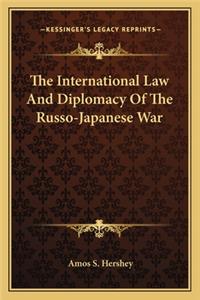 International Law and Diplomacy of the Russo-Japanese War