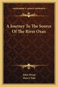 Journey to the Source of the River Oxus