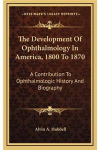 Development Of Ophthalmology In America, 1800 To 1870