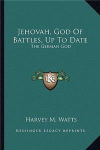 Jehovah, God of Battles, Up to Date