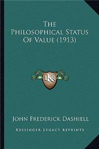 Philosophical Status of Value (1913)