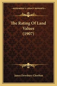 The Rating of Land Values (1907)