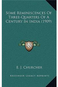 Some Reminiscences of Three-Quarters of a Century in India (1909)