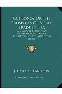 Cui Bono? Or The Prospects Of A Free Trade In Tea