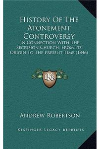 History Of The Atonement Controversy