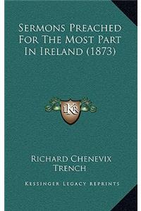 Sermons Preached for the Most Part in Ireland (1873)