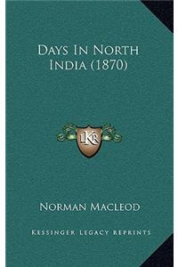 Days In North India (1870)