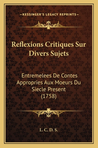 Reflexions Critiques Sur Divers Sujets