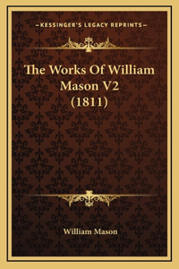 The Works Of William Mason V2 (1811)
