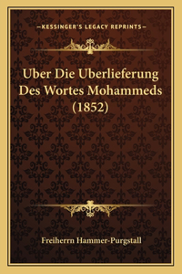 Uber Die Uberlieferung Des Wortes Mohammeds (1852)