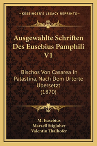 Ausgewahlte Schriften Des Eusebius Pamphili V1