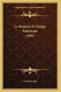 Le Memorie Di Giorgio Pallavicino (1882)