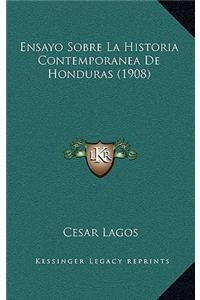 Ensayo Sobre La Historia Contemporanea De Honduras (1908)